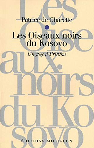Les oiseaux noirs du Kosovo: un juge à Pristina (Paperback)
