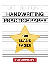 Dotted Line Handwriting Practice Paper 100 Blank Pages For Grade K-2: Lines Notebook Primary Ruled With Dotted Midline (Size 8.5" by 11")