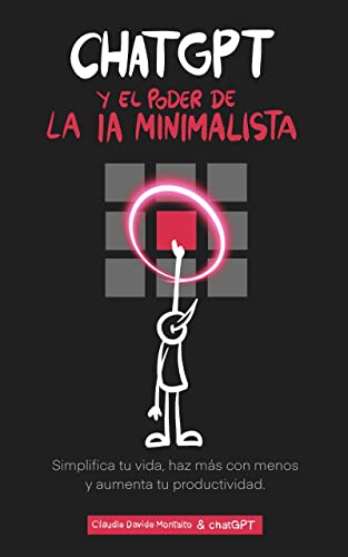 ChatGPT y el poder de la IA minimalista (Kindle Edition)