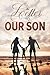 A Letter To Our Son - Blank Journal, Book, Gifts for Parents ... by Layla Stephens