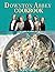 Downton Abbey Cookbook: A F...