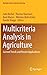 Multicriteria Analysis in Agriculture: Current Trends and Recent Applications (Multiple Criteria Decision Making)