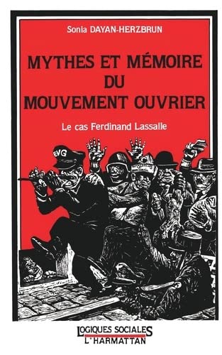Mythes et mémoire du mouvement ouvrier: Le cas Ferdinand Lassalle (Paperback)