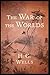 The War of the Worlds Novel by H. G. Wells :(Annotated Edition)