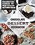 CHOCOLATE DESSERT COOKBOOK:...