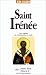 SAINT IRENEE AUX ORIGINES DU CHRISTIANISME EN GAULE by Jean Colson