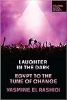 Laughter in the Dark by Yasmine El Rashidi