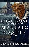 The Chatelaine of Mallaig Castle by Diane Lacombe