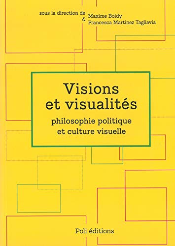 Visions et visualités: Philosophie politique et culture visuelle (Paperback)