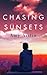 Chasing Sunsets