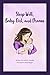 Sleep Well, Baby Girl, and Dream by Lora E. Sandler