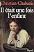 Il était une fois l'enfant ...