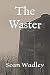 The Waster