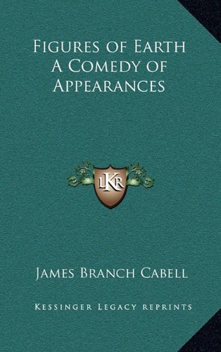 Figures of Earth A Comedy of Appearances