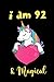 I am 92 and Magical: A happ...