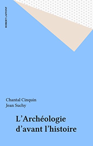 L'Archéologie d'avant l'histoire (French Edition)