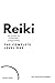 REIKI, the ancient art of Japanese energy healing by Alex  Clarke