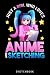 Anime And Sketching, Just A...