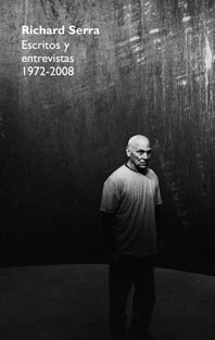 Richard Serra. Escritos y entrevistas 1972-2008 (Paperback)