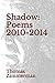 Shadow: Poems 2010-2014