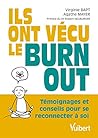 Ils ont vécu le burn-out : Témoignages et conseils pour se reconnecter à soi (French Edition)