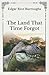 The Land That Time Forgot: Unabridged Original Classics Series - Complete Paperback Edition