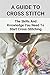 A Guide To Cross Stitch: Th...