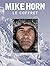 Mike Horn - Le coffret: Edi...