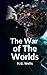 The War of The Worlds: H G Wells SciFi Classic (Annotated)