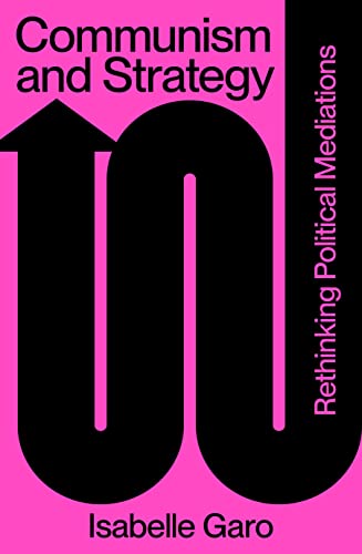 Communism and Strategy: Rethinking Political Mediations (Kindle Edition)
