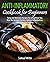 Anti-Inflammatory Cookbook for Beginners: Tasty and Delicious Recipes for a Healthier You. Heal the Immune System, Reduce Inflammation, and Enjoy the Cooking