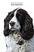 Springer Spaniel Notebook: Dog Notebook, Adorable Journal for Dog Lovers, ideal Composition Book Gift for Back to School or University.