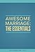 Awesome Marriage: The Essen...