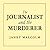 The Journalist and the Murderer by Janet Malcolm
