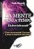 La mente senza tempo. Là do...