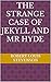 The Strange Case of Jekyll and Mr Hyde