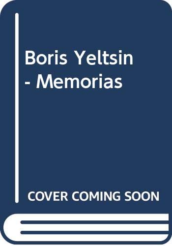 Boris Yeltsin - Memorias (Spanish Edition)