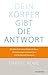 Dein Körper gibt die Antwort by David I. Rome