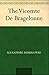 The Vicomte of Bragelonne(D'Artagnan Romances #3) Complete Illustrated and Unabridged Edition
