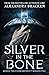 Silver in the Bone (Silver in the Bone, #1)