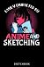 Anime and Sketching Nerd Ma...