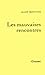 Les mauvaises rencontres (Littérature Française) (French Edition)