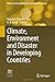 Climate, Environment and Disaster in Developing Countries (Advances in Geographical and Environmental Sciences)