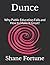 Dunce: Why Public Education...