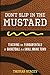 Don't Slip In The Mustard