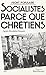 FRONT POPULAIRE : « SOCIALISTES PARCE QUE CHRÉTIENS »