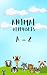 Animals Alphabets A to Z by Dheeraj P.G Animals Alphabets A to Z by Dheeraj P.G