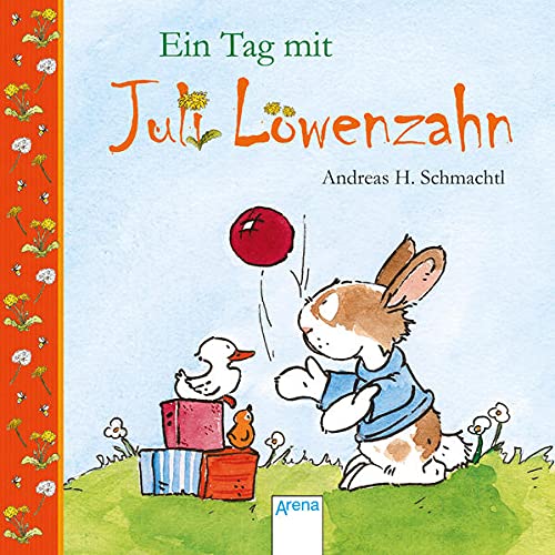 Juli Löwenzahn. Ein Tag mit Juli Löwenzahn: Ab 18 Monate (Board Book)