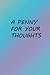 A Penny For Your Thoughts N...