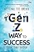 Getting the Bread : The Gen-Z Way to Success